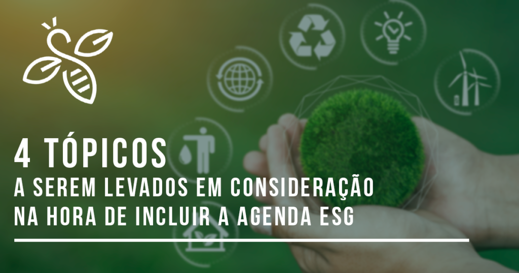 4 tópicos a serem levados em consideração na hora de incluir a agenda ESG