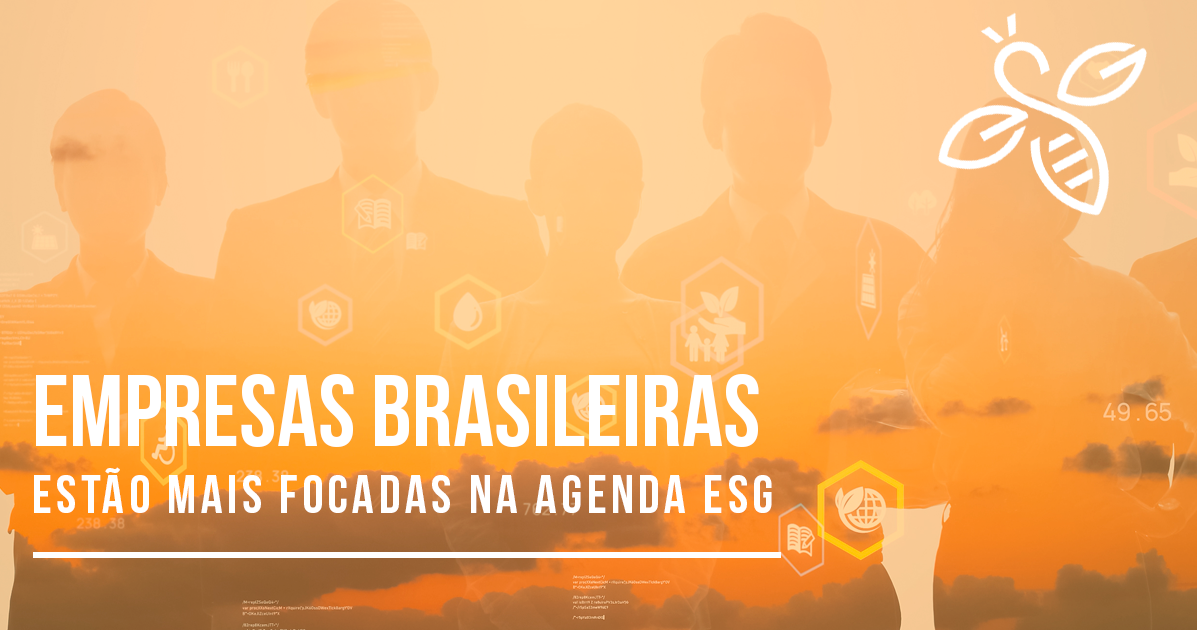 Empresas brasileiras estão mais focadas na agenda ESG