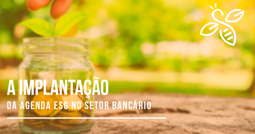 A implantação da agenda ESG no setor bancário