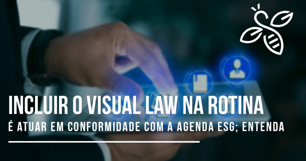 Incluir o Visual Law na rotina é atuar em conformidade com a agenda ESG; entenda