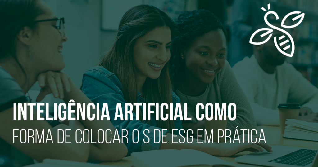 Inteligência artificial como forma de colocar o S de ESG em prática