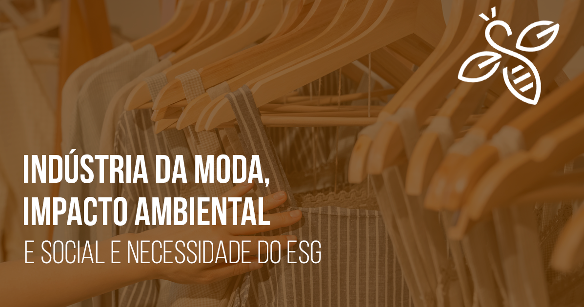 Indústria da moda, impacto ambiental e social e necessidade do ESG