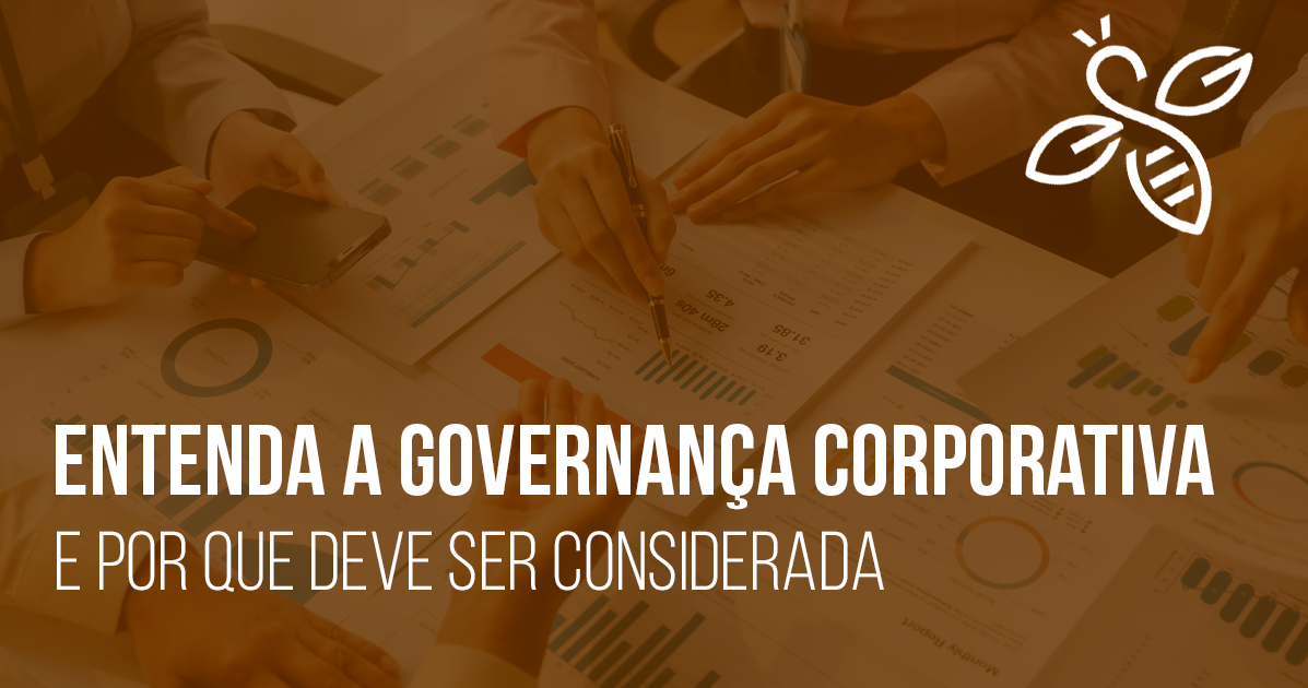 Entenda a governança corporativa e por que deve ser considerada