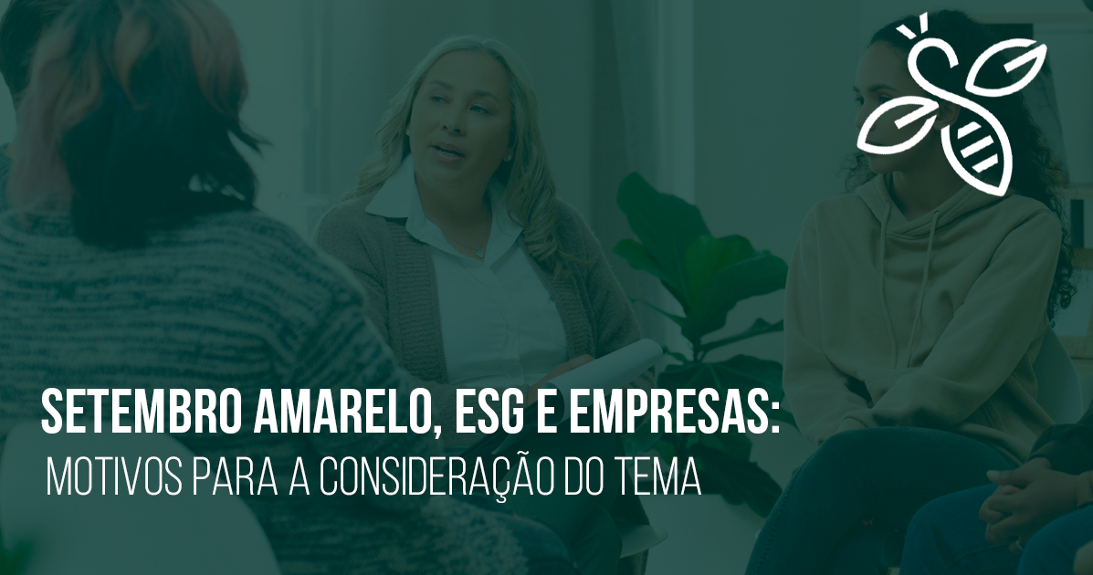 Setembro Amarelo, ESG e empresas: motivos para a consideração do tema