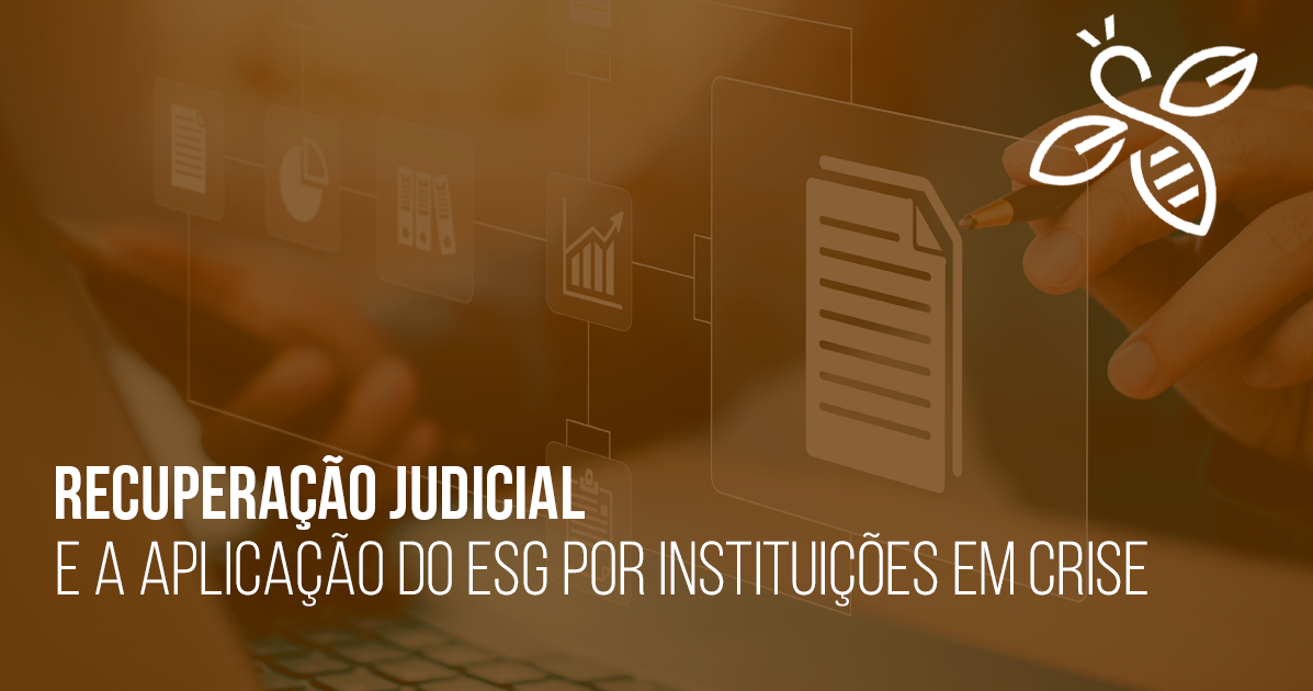 Recuperação judicial e a aplicação do ESG por instituições em crise