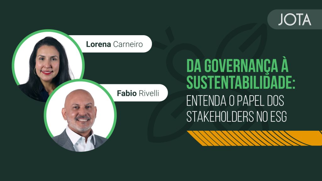 Da governança à sustentabilidade: entenda o papel dos stakeholders no ESG